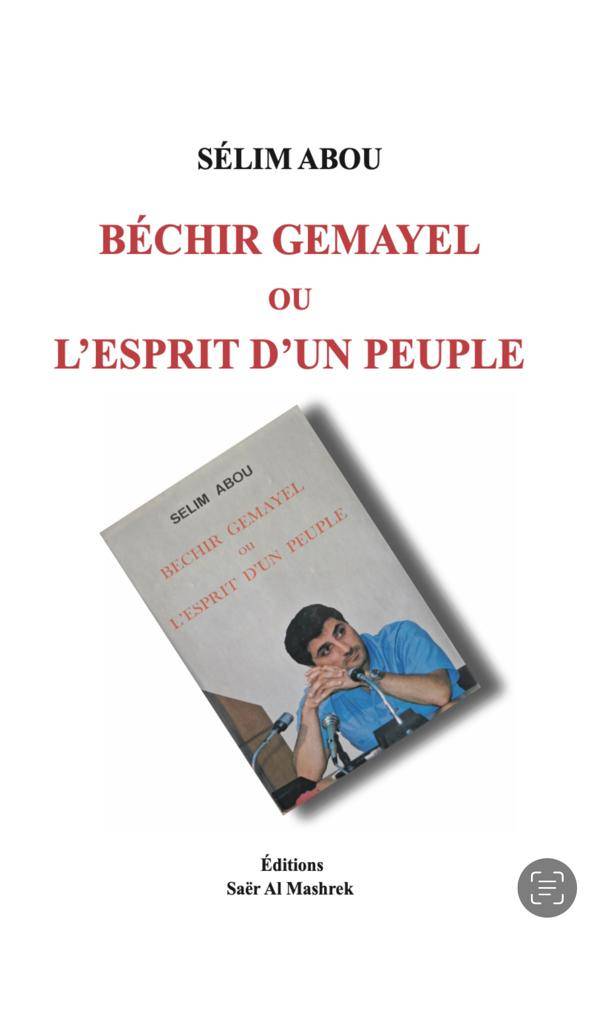 Réédition de l’ouvrage « Béchir Gemayel ou l’esprit d’un peuple » de Sélim Abou, s.j.