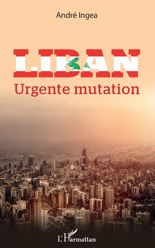 « Liban. Urgente mutation » d’André Ingea