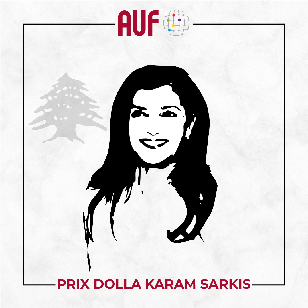 L’Agence universitaire de la francophonie (AUF) lance le Prix Dolla Karam Sarkis L’Agence universitaire de la francophonie (AUF) lance le Prix Dolla Karam Sarkis