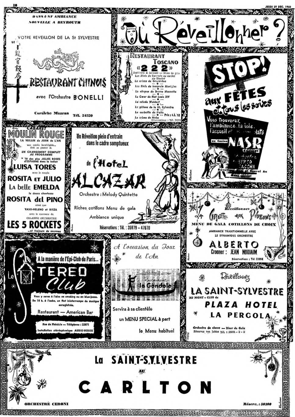 Durant les fêtes, « pour que Noël soit bien Noël », on ne change pas une recette qui marche, place aux cadeaux en tous genres, des années 50 à la fin des années 2000, avant l’avènement des réseaux sociaux qui balaient tout sur leur passage. Et pour le Nouvel An, des pages entières où se bousculent night-clubs, restaurants et casinos ornés de cotillons donnent une idée de la fête. Les « bals au Carlton » et autres Alcatraz des années 60 sont remplacés, dans les années 80, et en pleine guerre, par des soirées « black-faith » avec un « vivez votre soirée ».
