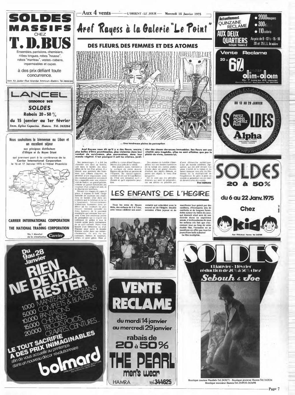 « Avant, se souvient Élie Fayad, corédacteur en chef du journal, lors d’une réunion éditoriale, la publicité remplissait nos colonnes, et nous devions « boucher les trous » et se faire une place pour insérer un article… Parfois même en escalier !»