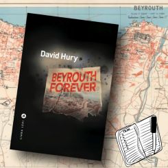 With Beyrouth Forever, David Hury writes a novel for Lebanese youth
"Beyrouth Forever" (Liana Levi editions) is a noir novel, a gripping investigation. Photo by Liana Levi editions.