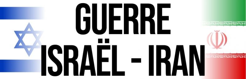 Guerre Israël - Iran